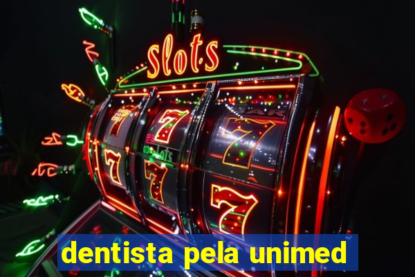 dentista pela unimed